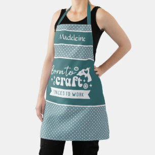 Born to Craft Forced to Work Teal White Dotted Apron