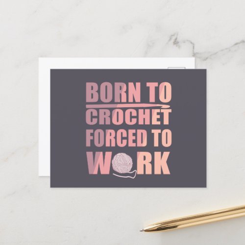 Born to crochet forced to work funny crocheters holiday postcard