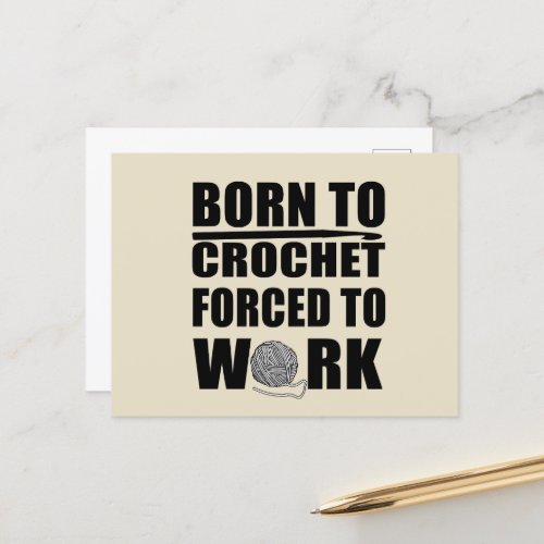 Born to crochet forced to work funny crocheters holiday postcard