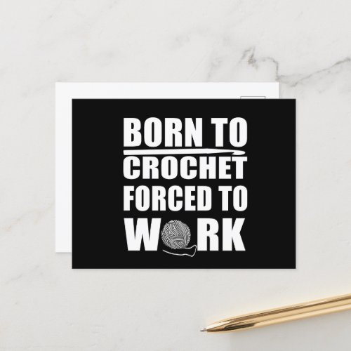 Born to crochet forced to work funny crocheters holiday postcard