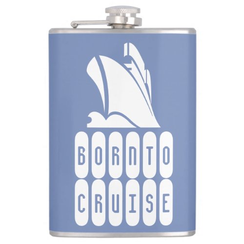 Born to Cruise A Gift for the Cruise Lover Flask