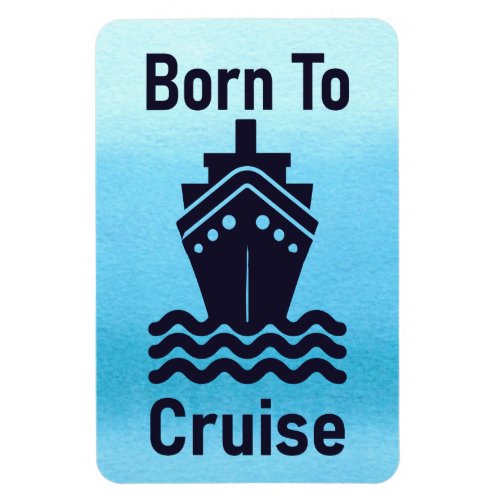 Born To Cruise Blue Cabin Door Marker Magnet