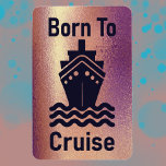 Born To Cruise Rose Gold Cabin  Door Marker Magnet at Zazzle