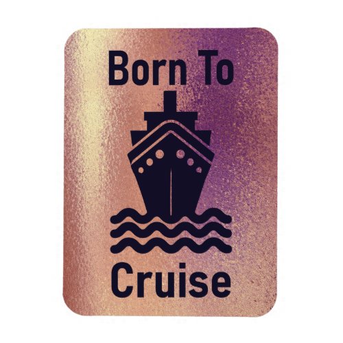 Born To Cruise Rose Gold Cabin  Door Marker Magnet