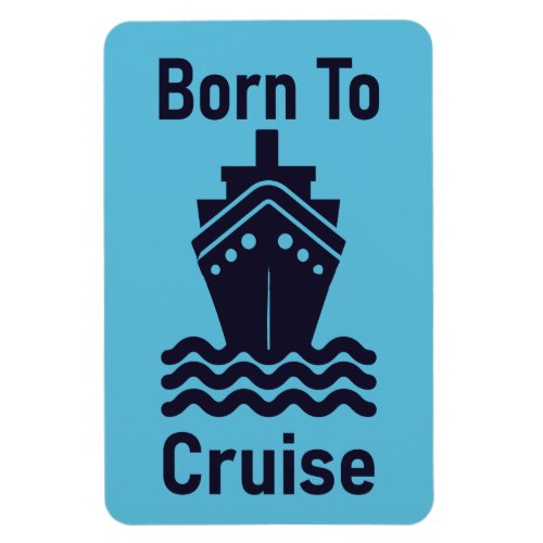 Born To CruiseBlue Travel Cabin Door Marker Magnet