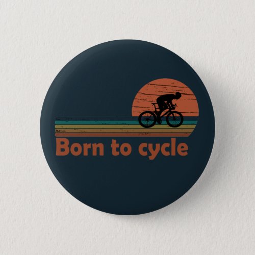 Born to cycle vintage button