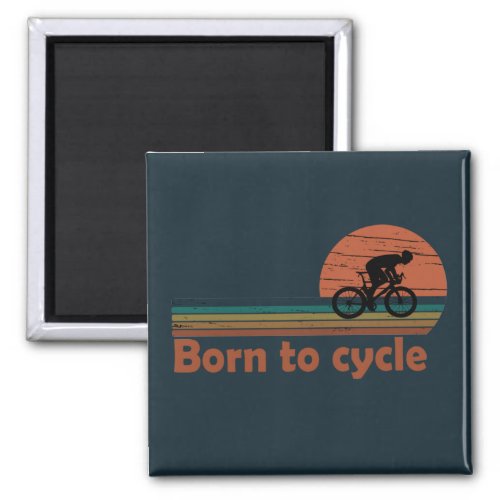 Born to cycle vintage magnet