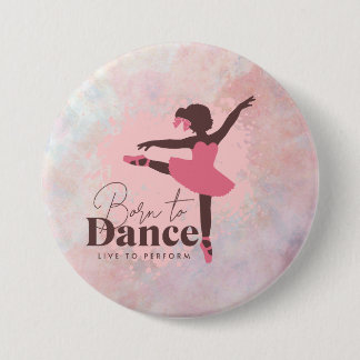 Born to Dance Badge | Dance fan badge in pink Button