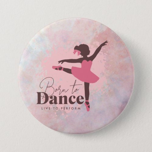 Born to Dance Badge  Dance fan badge in pink Button