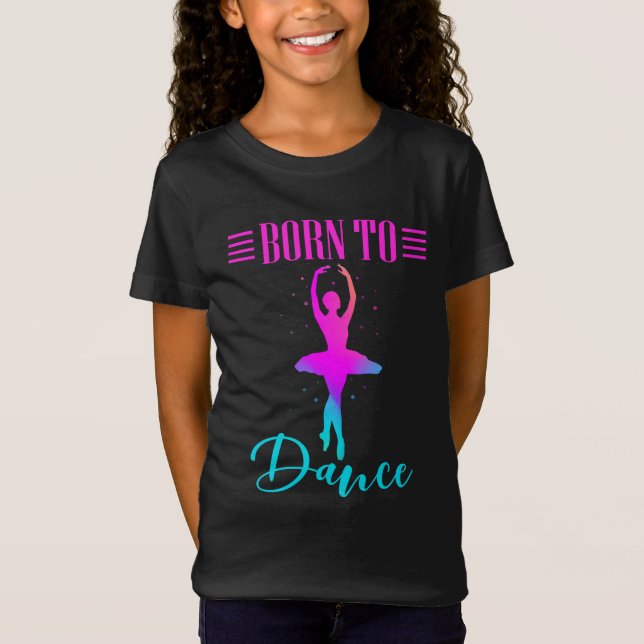 Born to Dance Ballerina T-Shirt (Front)