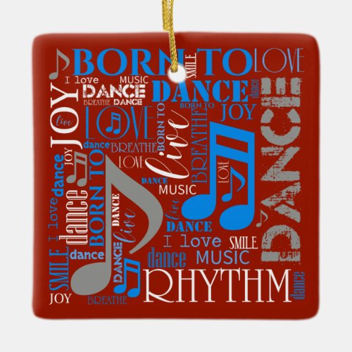 Born to Dance BlueWhiteAny Color ID277 Ceramic Ornament