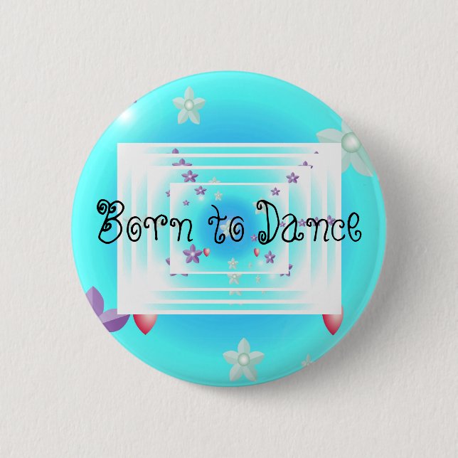 Born to Dance Button (Front)