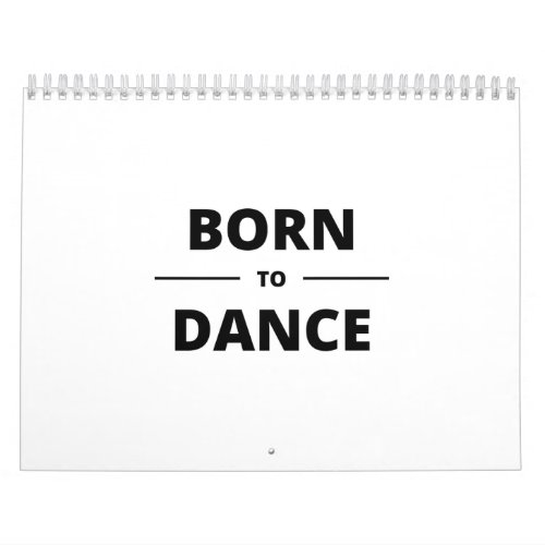 BORN TO DANCE CALENDAR