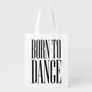 Born to Dance Minimalist Dance Quote T-Shirt Grocery Bag