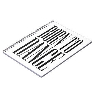 Born to Dance Minimalist Dance Quote T-Shirt Noteb Notebook