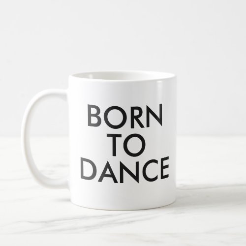 Born to dance Mug  Recital Gift