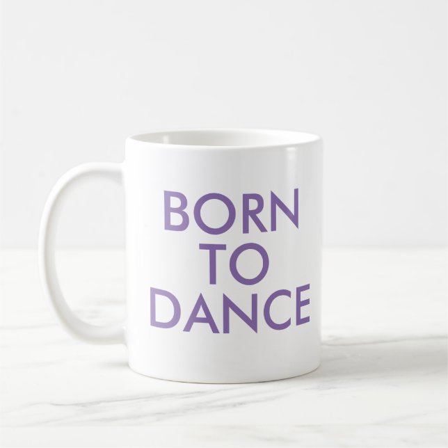 Born to dance Mug | Recital Gift (Left)