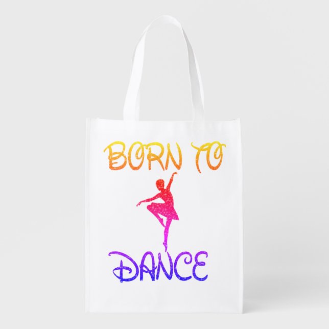 Born to Dance Rainbow Ballerina   Grocery Bag (Front)