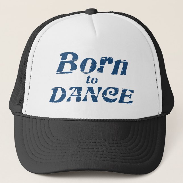 Born to Dance Trucker Hat (Front)