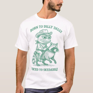 Born To Dilly Dally Forced To Skedaddle Frog Cowbo T-Shirt
