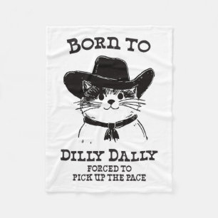 Born To Dilly Dally Funny Cowboy Cat Y2k Meme Fleece Blanket