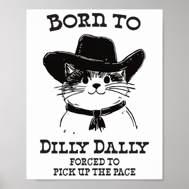 Born To Dilly Dally Funny Cowboy Cat Y2k Meme  Poster (Front)