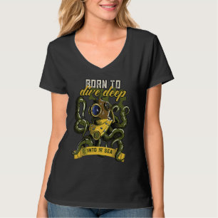Born To Dive Deep Into The Sea Creature Octopus T-Shirt