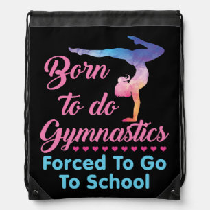 Born to Do Gymnastics Forced to Go to School  Drawstring Bag