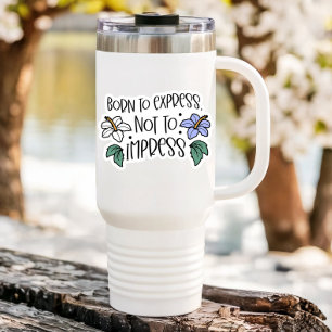 Born to Express Not Impress Vinyl Sticker