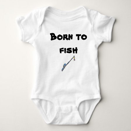 Born To Fish! Baby Bodysuit