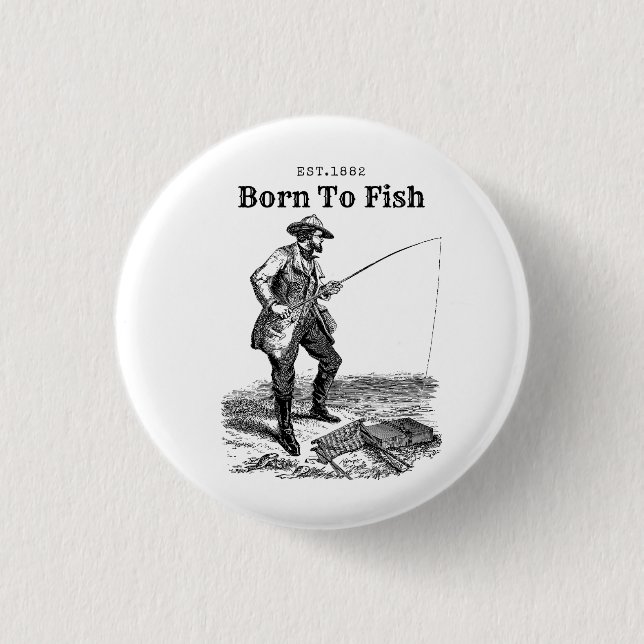 Born To Fish Button (Front)