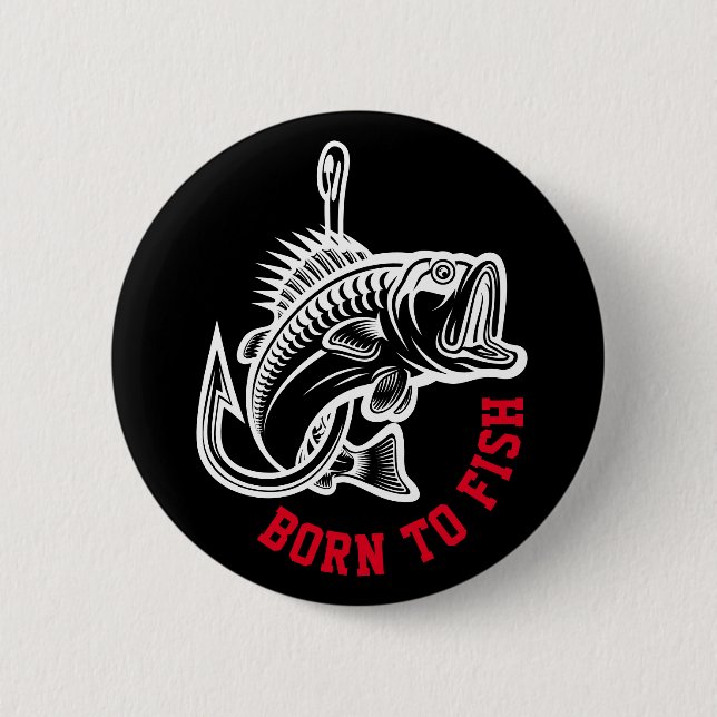 Born To Fish Button (Front)