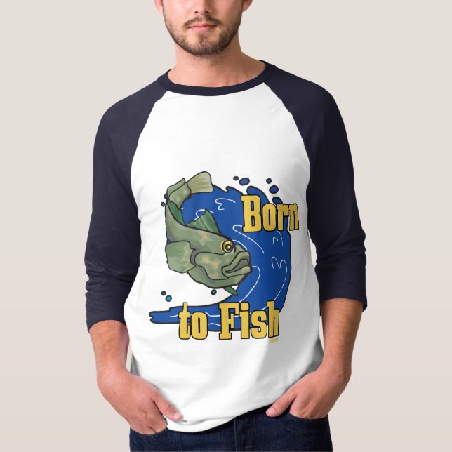 Born to Fish Fishing TShirt (Front)
