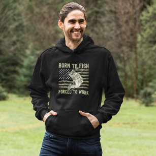 Born to Fish Forced to Work Funny Fishing Hoodie