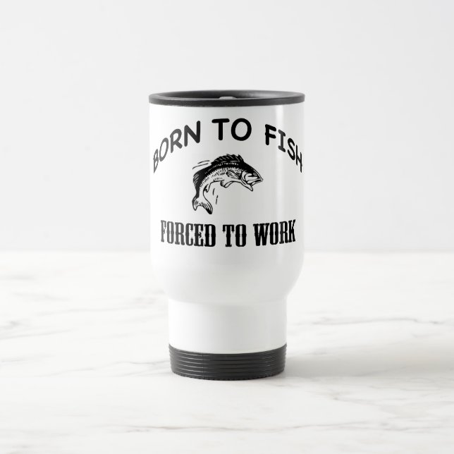 BORN TO FISH TRAVEL MUG (Center)