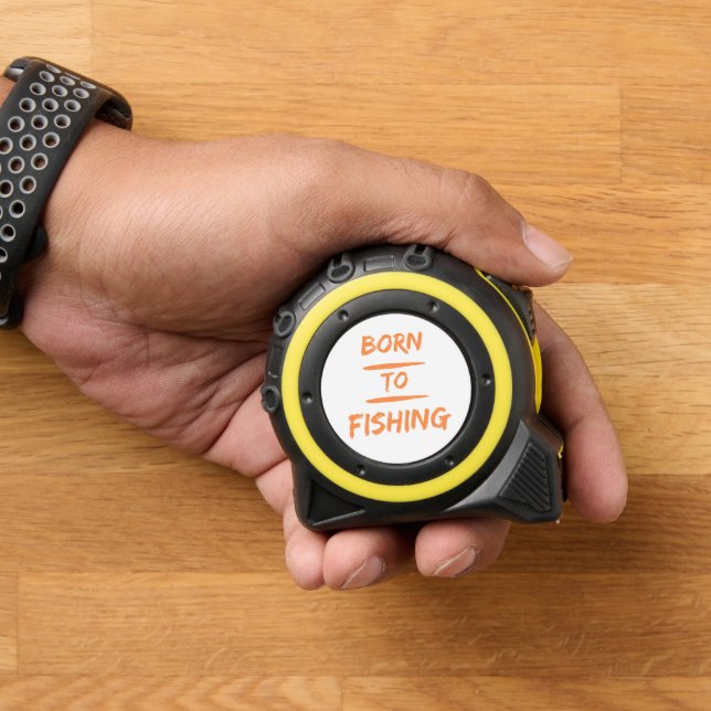 born to fishing tape measure (Home)