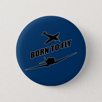 Born To Fly Button by pixelholic at Zazzle