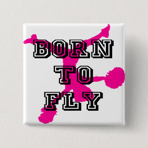 Born to Fly cheerleader Button