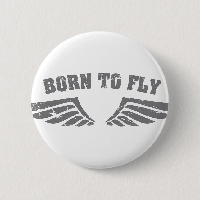 Born To Fly Wings Pinback Button (Front)