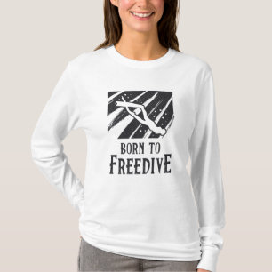 Born To Freedive Freediving Apnoe Fans Freediver T-Shirt