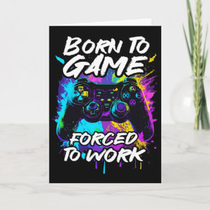Born To Game Forced To Work - Colorful Graffiti Ga Card