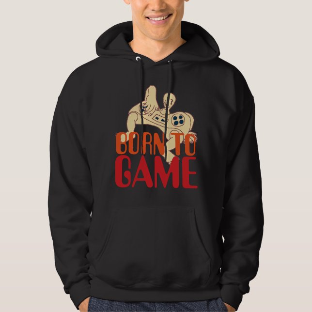 Born To Game Hoodie (Front)