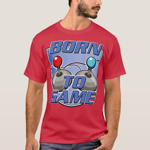 Born to Game T_Shirt