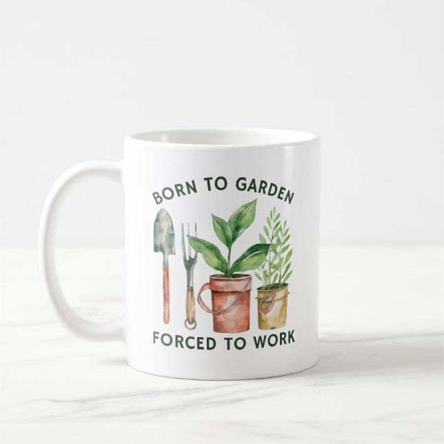 Born To Garden Forced To Work | Funny Gardening Coffee Mug (Left)