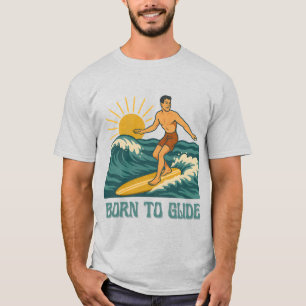 Born To Glide Cali Surfer -Retro Surf Art- Surfing T-Shirt