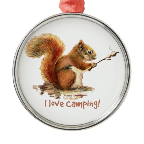 BORN TO GO CAMPING Fun Squirrel Cute Animal Quote Metal Ornament