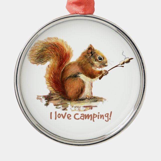 BORN TO GO CAMPING Fun Squirrel Cute Animal Quote Metal Ornament (Front)