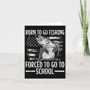 Born To Go Fishing B Fish Fisherman Boy Kid Funny Card