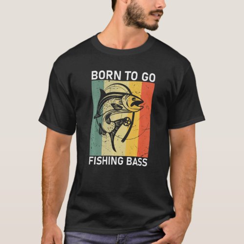Born To Go Fishing Bass Fish Fisherman Boys T_Shirt