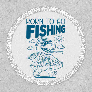 Born To Go Fishing - Cool Fish Dino T-rex Lovers Patch